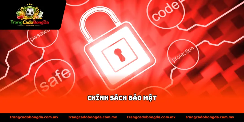 Chính sách bảo mật trang cá cược bóng đá uy tín rõ ràng