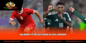 dự đoán tỉ số U23 Iraq vs U23 Jordan